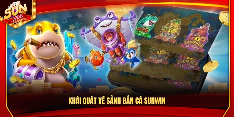 Bắn Cá Sunwin – Trải Nghiệm Săn Boss Hấp Dẫn Mỗi Ngày 1 Giới thiệu về sảnh bắn cá Sunwin