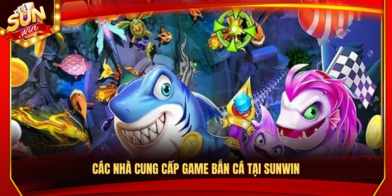 Bắn Cá Sunwin – Trải Nghiệm Săn Boss Hấp Dẫn Mỗi Ngày 3 Những nhà phát hành game bắn cá của Sunwin