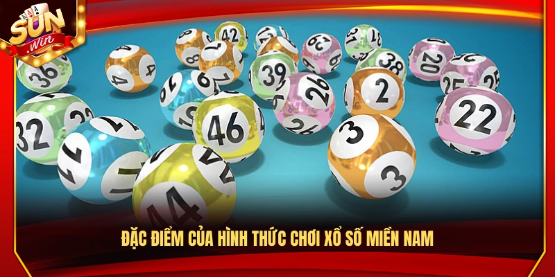Cách Bắt Đề Miền Nam An Toàn Tăng Tỷ Lệ Trúng Cao 2 Những đặc điểm nổi bật của cách chơi xổ số miền Nam