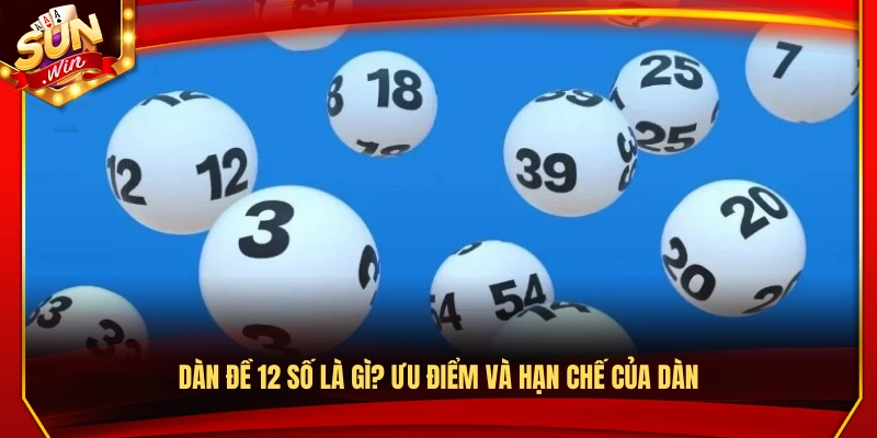 Dàn Đề 12 Số Là Gì? Cách Chơi Dễ Hiểu Chi Tiết Từ A Đến Z 2 Dàn đề 12 số là gì? Tìm hiểu điểm mạnh và hạn chế