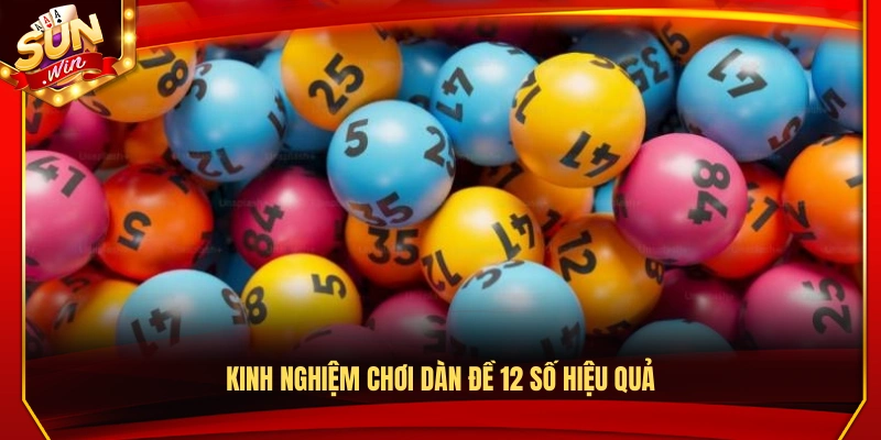 Dàn Đề 12 Số Là Gì? Cách Chơi Dễ Hiểu Chi Tiết Từ A Đến Z 4 Kinh nghiệm giúp chơi dàn đề 12 số hiệu quả hơn