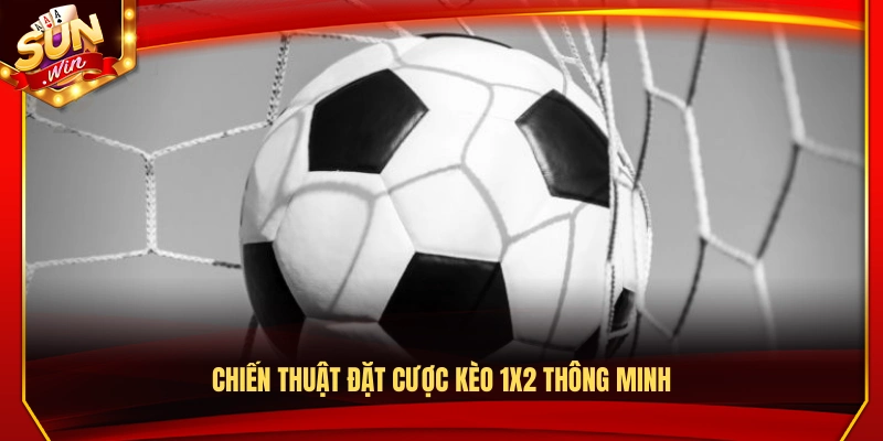 Những chiến thuật đặt cược kèo 1X2 hiệu quả và hợp lý